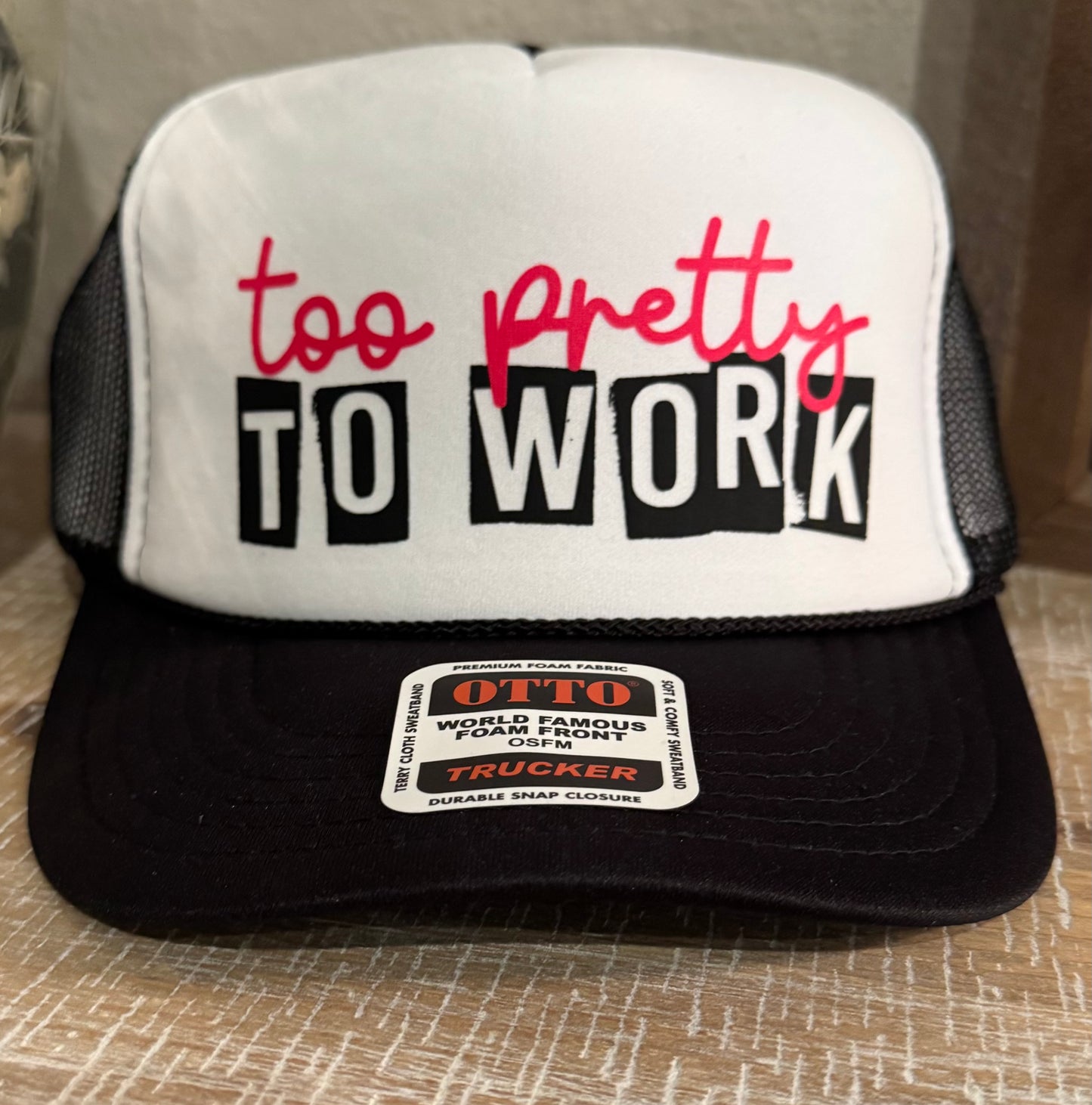 Too pretty to work trucker hat