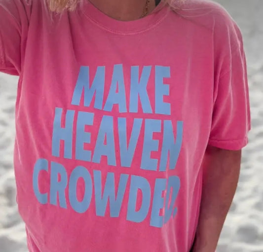 Make Heaven Crowded