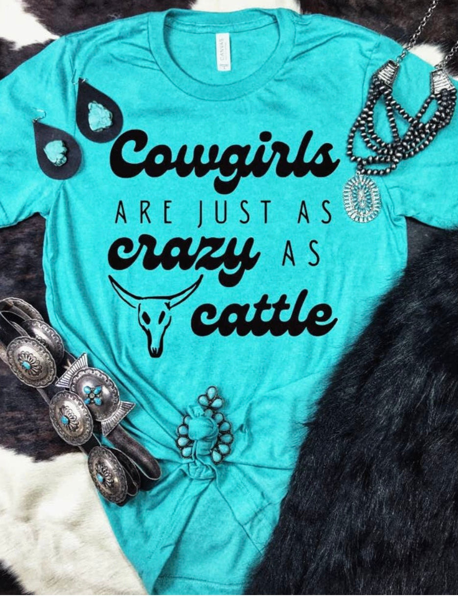 Cowgirls are just as crazy as cattle