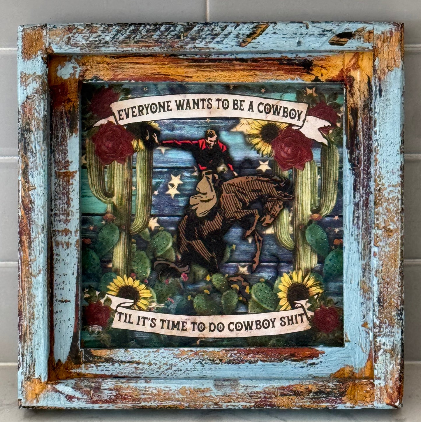 Everybody wants to be a cowboy wall decor