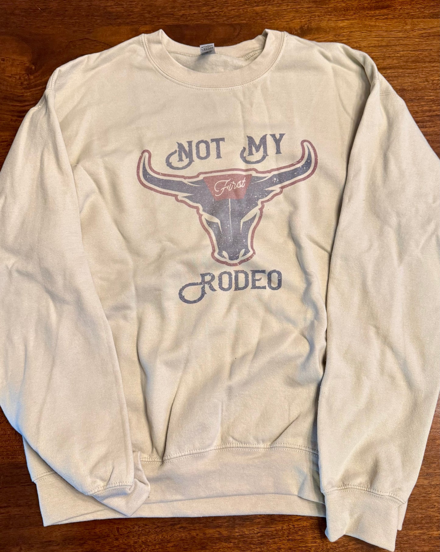 Not my First rodeo sweatshirt