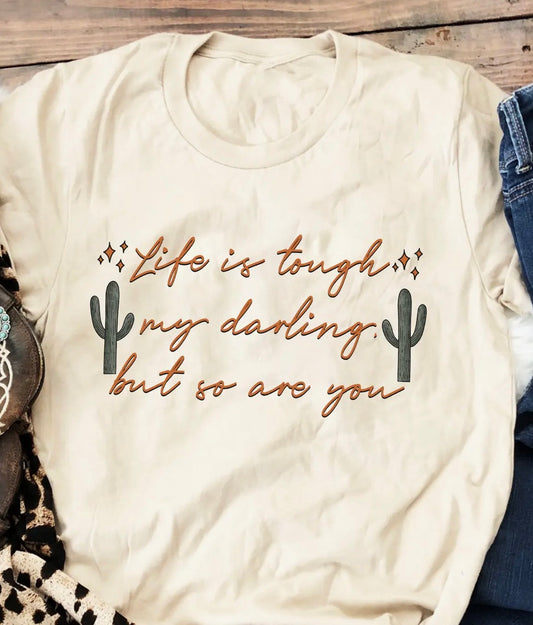 Life is tough but so are you 🌵 graphic